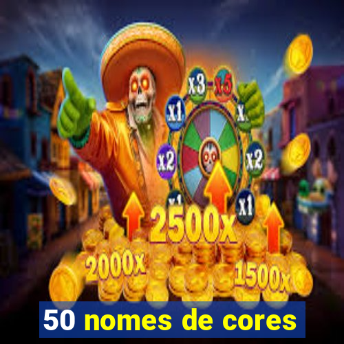 50 nomes de cores